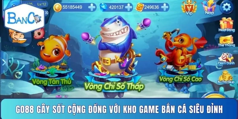 go88-gay-sot-cong-dong-voi-kho-game-ban-ca-sieu-dinh