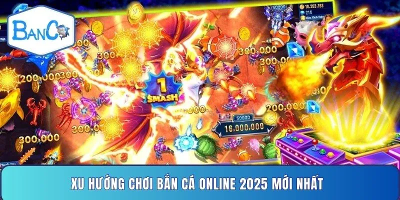 xu-huong-choi-ban-ca-online-2025-moi-nhat