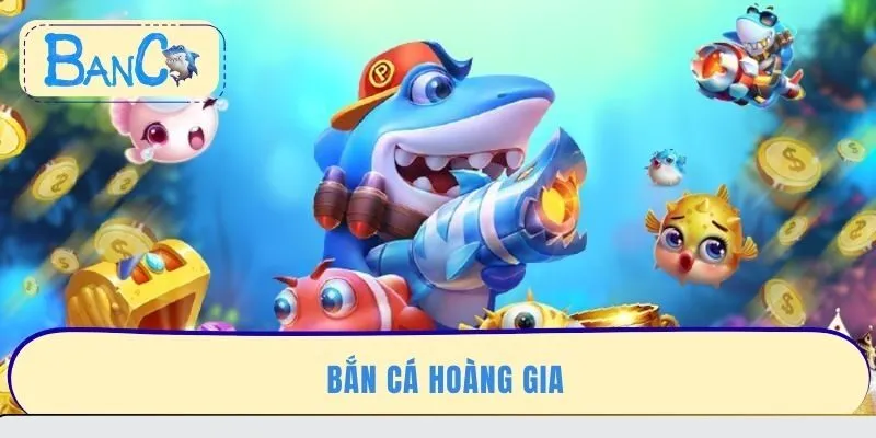 ban-ca-hoang-gia